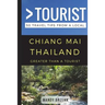 Greater Than a Tourist- Chiang Mai Thailand: 50 Travel Tips from a Local