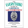 The Everything Guide to Careers in Law Enforcement: A Complete Handbook to an Exciting and Rewarding Life of Service