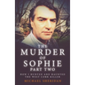 The Murder of Sophie Part 2