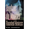 Daphne Du Maurier, Haunted Heiress
