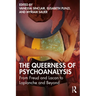 The Queerness of Psychoanalysis: From Freud and Lacan to LaPlanche and Beyond