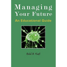 Managing Your Future: An Educational Guide