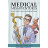 Medical Misadventures: What I Didn't Learn in Medical School