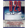 The B-29 Airplane Commander Training Manual for the Superfortress: Deluxe Full Color Reprint of the 1945