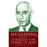 Musaddiq and the Struggle for Power in Iran