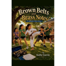 Brown Belts and Brass Notes