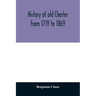 History of old Chester from 1719 to 1869