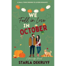We Fell in Love in October: A Small Town Friends to Lovers Romance