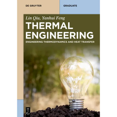 Thermal Engineering: Engineering Thermodynamics and Heat Transfer