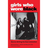 Girls Who Wore Black: Women Writing the Beat Generation