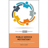 Public Service Motivation?: Rethinking What Motivates Public Actors