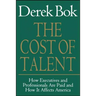 The Cost of Talent: How Executives and Professionals Are Paid and How It Affects America