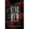 Bend Her: The Deviant Duet Book One