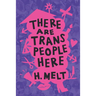 There Are Trans People Here