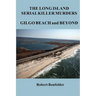 The Long Island Serial Killer Murders Gilgo Beach and Beyond