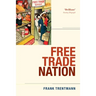 Free Trade Nation: Commerce, Consumption, and Civil Society in Modern Britain