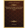 Babylonian Oil Magic In The Talmud And In The Later Jewish Literature (1913)