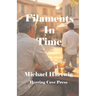 Filaments in Time