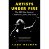 Artists Under Fire: The BDS War against Celebrities, Jews, and Israel