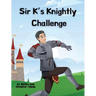 Sir K's Knightly Challenge