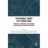 Sustainable Smart City Transitions: Theoretical Foundations, Sociotechnical Assemblage and Governance Mechanisms