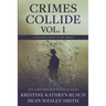 Crimes Collide, Vol. 1: A Mystery Short Story Series
