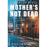Mother's Not Dead