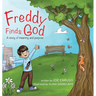Freddy Finds God: A story of meaning and purpose