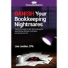 Banish Your Bookkeeping Nightmares: The Go-To Guide for the Self-Employed to Save Money, Reduce Frustration, and Satisfy the IRS