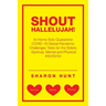 Shout Hallelujah!: At Home Solo-Quarantine Covid-19 Global Pandemic Challenges Tests for the Elderly -Spiritual, Mental and Physical #50/50/50