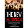 The New Nationalism: How the Populist Right is Defeating Globalism and Awakening a New Political Order