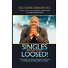 SINGLES thou art LOOSED!