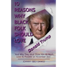 10 Reasons Why Black Folk Should Love Donald Trump: And Why We Should Show Him As Much Love On November 3rd