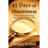 41 Days of Discernment: The Very Least You Need to Know to Survive These Treacherous Times