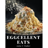 Eggcellent Eats: Macaroni, Omelette, and Cheese Creations