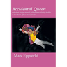 Accidental Queer: and other essays around critical masculinity studies in Southern Africa and Canada