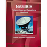 Namibia Telecom Laws and Regulations Handbook Volume 1 Strategic Information and Regulations