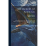 The Secrets of Angling: Teaching the Choicest Tools, Baits, and Seasons, for the Taking of Any Fish in Pond or River, Practised and Familiarly