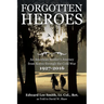 Forgotten Heroes: An American Soldier's Journey from Korea through the Cold War