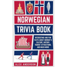 Norwegian Trivia Book: Interesting and Fun Facts About Norwegian Culture, History, Tourist Attractions, and Much More
