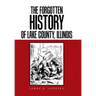 The Forgotten History of Lake County, Illinois