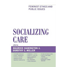 Socializing Care: Feminist Ethics and Public Issues