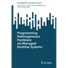 Programming Heterogeneous Hardware Via Managed Runtime Systems