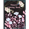 Flowers Coloring Book: Large Print with Beautiful Flowers for Relaxation