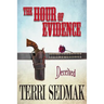 The Hour of Evidence - Deceived (The Liberty and Property Legends Book 4)