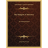 The Religion of Masonry: An Interpretation