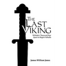The Last Viking: Wilhelm's Thousand-Year Quest to Regain Valhalla