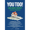 You Too! Can Make Money in Rental Properties: 7 Essential Steps