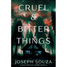 Cruel & Bitter Things: A Bad Choices Novel
