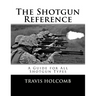 The Shotgun Reference: A Guide for All Shotgun Types